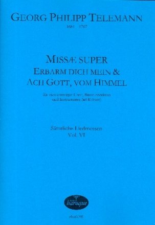 Missae super Erbarm dich mein TWV9:96  und  Ach Gott vom Himmel TWV9:1 fr gem Chor und Bc (Instrumente ad lib) Partitur (Bc nicht ausgesetzt)