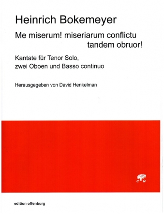 Me miserum! miseriarum conflictu tandem obruor! fr Tenor Solo, 2 Oboen und Bc Partitur und Stimmen (Bc nicht ausgesetzt)