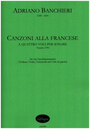 Canzoni alla Francese fr 4 Streicher (Violinen, Violen, Violoncelli und Viole da gamba) Partitur und Stimmen