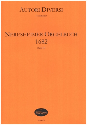 Neresheimer Orgelbuch Band 3 (1682) fr Orgel