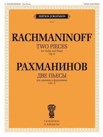 Sergei Rachmaninov, Two Pieces for Violin and Piano, Op. 6 Violin and Piano