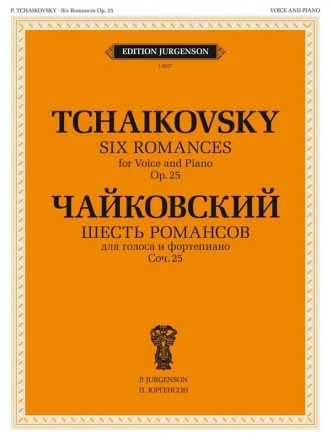 Pyotr Ilyich Tchaikovsky, 6 Romances, Op. 25 Vocal and Piano