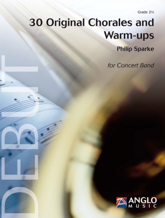 Philip Sparke, 30 Original Chorales and Warm-Ups Concert Band/Harmonie Partitur + Stimmen