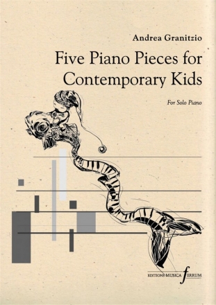 Andrea Granitzio, Five Piano Pieces for the Contemporary Kids for piano