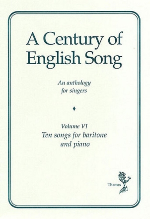 A Century of english songs vol. 6 10 songs for baritone and piano An anthology for singers