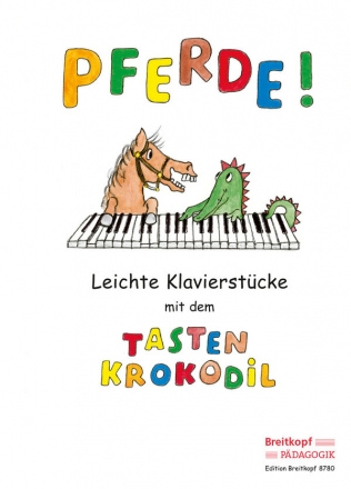 Pferde - leichte Klavierstcke mit dem Tastenkrokodil fr Klavier Schneider, Martina, Ill.