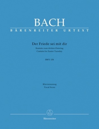 Der Friede sei mit dir BWV158 Kantate zum 3. Ostertag fr Bass, Chor und Orchester Klavierauszug