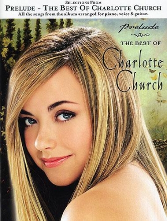 Prelude - The best of Charlotte Church songbook for piano/vocal/guitar 