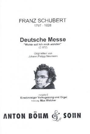 Deutsche Messe  Ausgabe D fr 1-stimmigen Volksgesang und Orgel Partitur