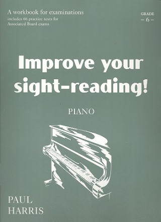 Improve your sight reading for piano grade 6 a workbook for examinations