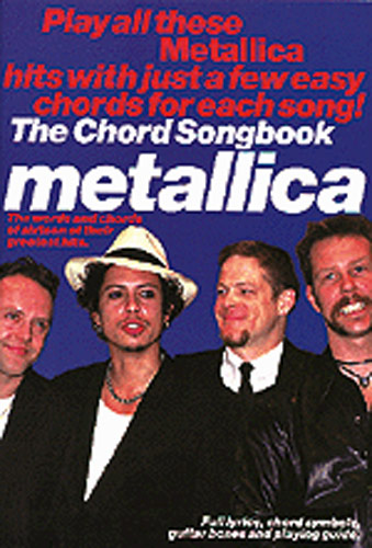 Metallica: the chord songbook for voice/guit Play all these Metallica hits 16 of their greatest hits