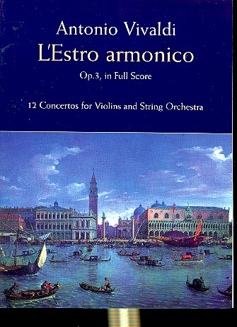 L'Estro armonico op.3 12 concertos for violins and string orchestra Full score