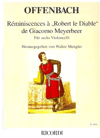 Reminiscences a Robert le Diable de Giacomo Meyerbeer pour 6 violoncelli,  partition et parties