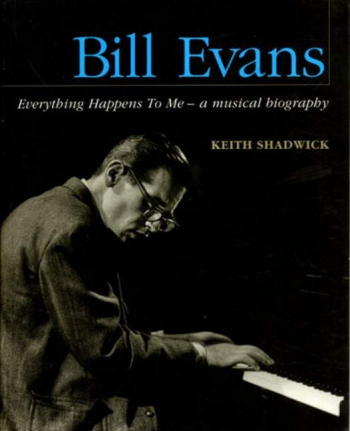 Bill Evans everything happens to me A musical biography