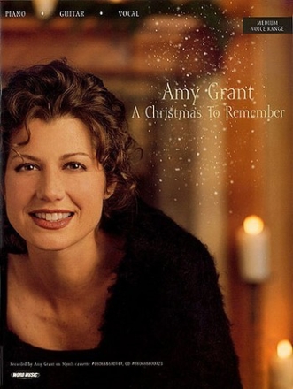 Amy Grant: a Christmas to remember, songbook for piano/guitar/vocal (medium voice range)