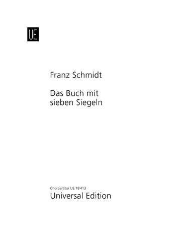 Das Buch mit sieben Siegeln fr Soli, gem Chor, Orgel und Orchester,  Chorpartitur Aus der Offenbarung des heiligen Johannes