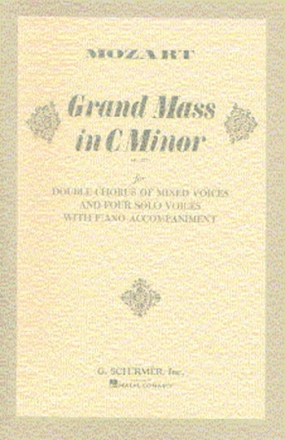 Grand mass c minor KV427 for double chorus of mixed voices and 4 solo voices with piano accompaniment,  score