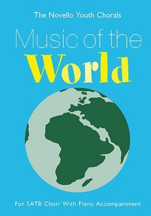 Music of the world for mixed chorus with piano accompaniment The novello yout chorals