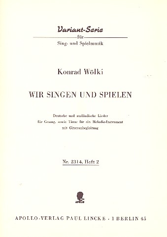 Wir singen und spielen Band 2 - deutsche und auslndische Lieder fr Gesang, sowie Tnze fr ein Melodie-Instrument mit Gitarre