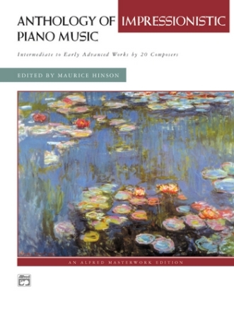 Anthology of impressionistic piano music Hinson. Maurice, ed Intermediate to early advanced works by 20 composers