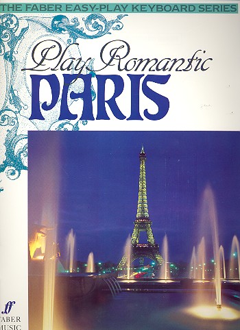 Play romantic Paris for easy piano The faber easy play keyboard series