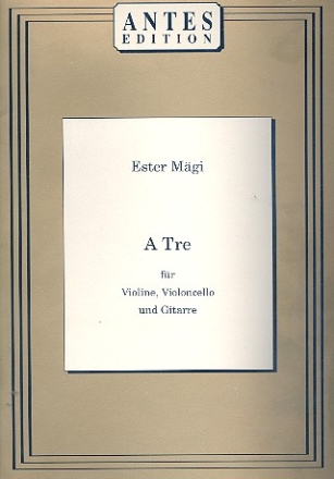 A Tre fr Violine, Violoncello und Gitarre Partitur und Stimmen