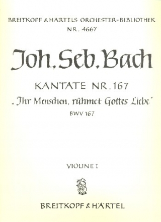 Ihr Menschen rhmet Gottes Liebe Kantate Nr.167 BWV167 Violine 1