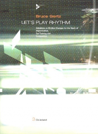 Let's play Rhythm (+3CDs) Variations on rhythm changes for the study of improvisation, ear training and composition