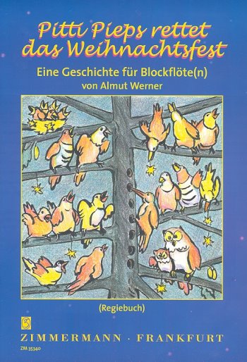 Pitti Pieps rettet das Weihnachtsfest Eine Geschichte fr Blockflte(n) Regiebuch