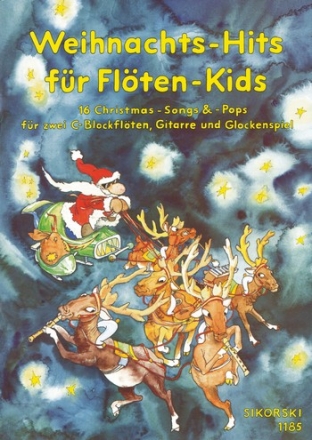 Weihnachts-Hits fr Flten- Kids 16 Christmas-Songs und Pops fr 2 C-Blockflten, Gitarre u. Glockenspiel