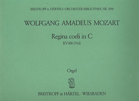 Regina coeli in C KV 108 (74d) fr Sopran, gem Chor, Orchester und Orgel Orgel