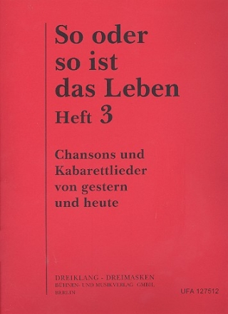 So oder so ist das Leben Band 3: Chansons und Kabarettlieder von gestern und heute