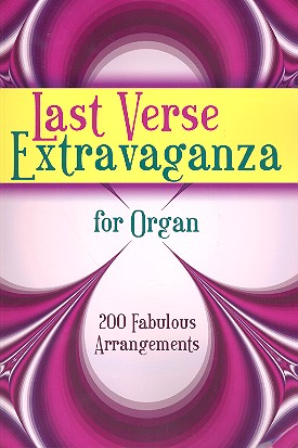 Last verse Extravaganza for organ 200 fabolous arrangements