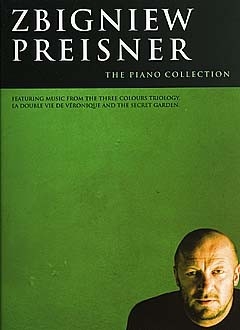 Zbigniew Preisner: The piano collection music from the three coulours trilogy, La double vie de Veronique and The secret garden