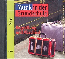 Musik in der Grundschule 2/2004 CD zu Heft 2/04 Begrung und Abschied