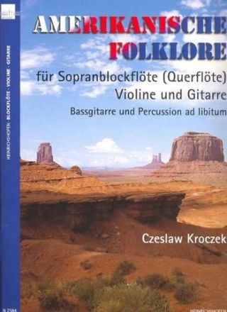 Amerikanische Folklore  fr Sopranblockflte (Fl), Vl und Gitarre Partitur und Stimmen (Bass und Perc. ad lib)