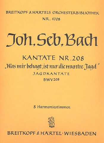 Was mir behagt ist nur die muntre Jagd Kantate Nr.208 BWV208 Harmonie