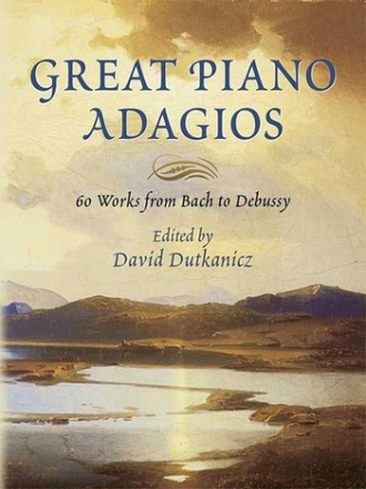 Great Piano Adagios 60 works from Bach to Debussy