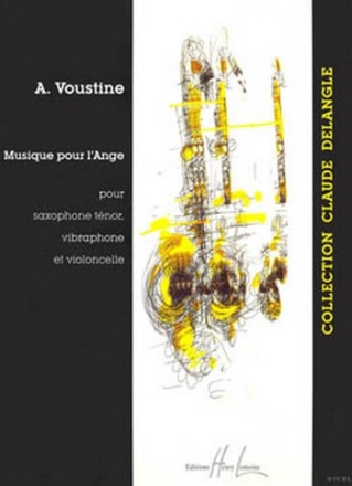 Musique pour l'ange pour pour saxophone tnor, vibraphone et violoncelle