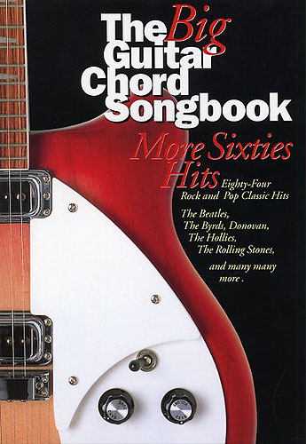 The Big Guitar Chord Book More Sixties hits 84 Rock and Pop Classic Hits