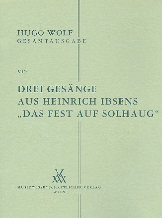 3 Gesnge aus Ibsens 'Das Fest auf Solhaug' fr Gesang und Klavier