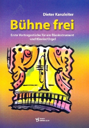 Bhne frei Erste Vortragsstcke fr ein Blasinstrument und Klavier (Orgel)