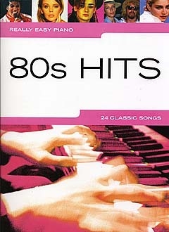 80's Hits: really easy piano songbook piano (vocal/guitar)