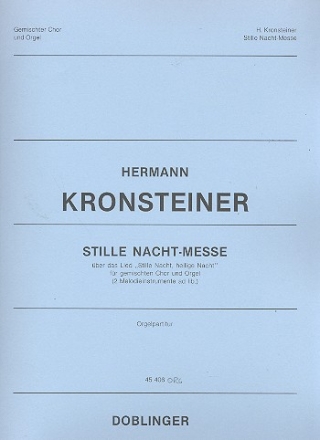 Stille-Nacht-Messe fr gem Chor und Orgel (2 Melodieinstrumente ad lib) Orgelpartitur