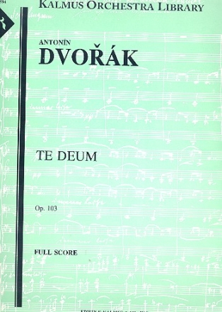 Te Deum op.103 for soloists, chorus and orchestra score