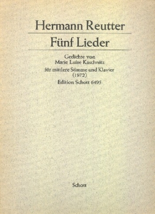 Fnf Lieder nach Gedichten von Marie Luise Kaschnitz fr mittlere Singstimme und Klavier