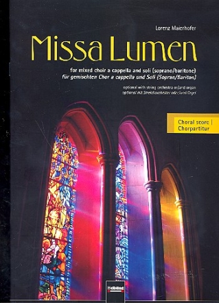 Missa Lumen fr Soli und gem Chor a cappella, Streicher und Orgel ad lib Chorpartitur