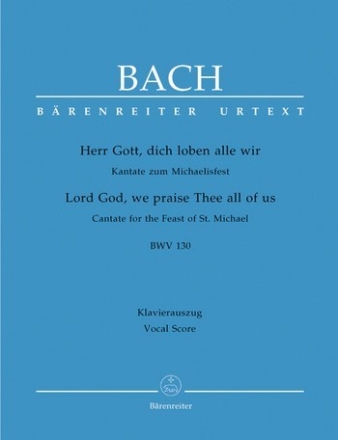 Herr Gott dich loben alle wir Kantate BW130 fr Soli, gem Chor und Orchester Klavierauszug