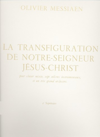 La transfiguration de N.S.J.C. vol.2 (nos 8-14) pour choeur mixte, 7 instruments et orchestre partition