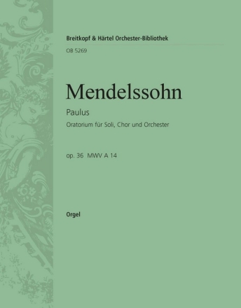 Paulus op.36 fr Soli, Chor und Orchester Orgel